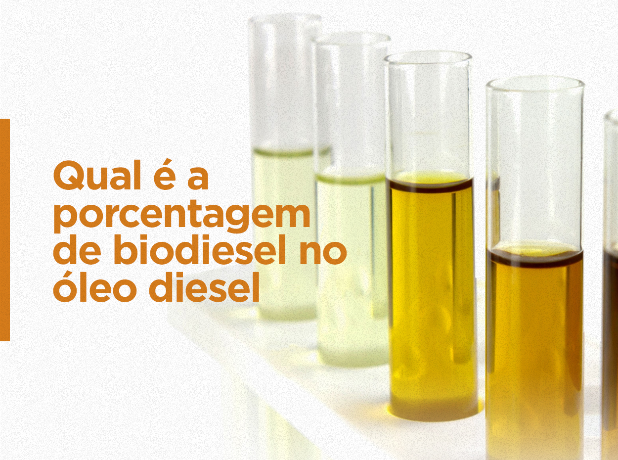 Qual é a porcentagem de biodiesel no óleo diesel?